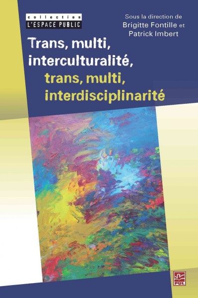 Trans, multi, interculturalitÃ©, trans, multi, interdiscipli.