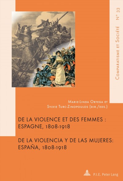 De la violence et des femmes / De la violencia y de las mujeres: Espagne, 1808-1918 / Espana, 1808-1918