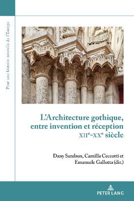 Lâ€™Architecture gothique, entre invention et rÃ©ception (XIIe-XXe siÃ¨cle)