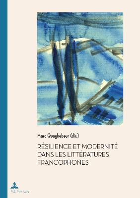 RÃ©silience et ModernitÃ© dans les LittÃ©ratures francophones