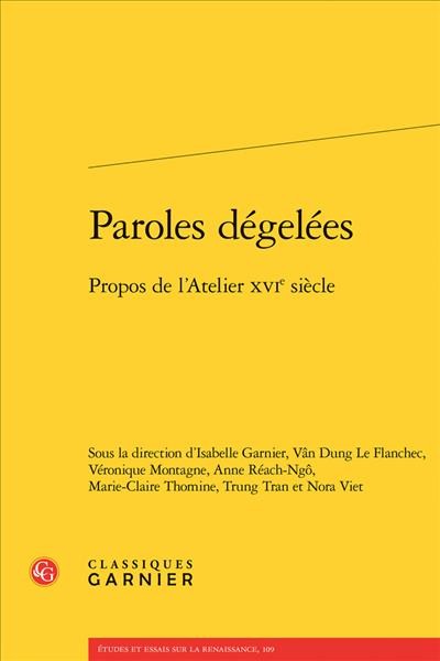 Paroles Degelees: Propos de l'Atelier Xvie Siecle