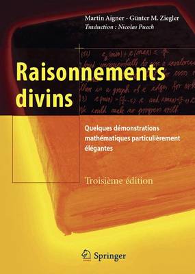 Raisonnements Divins: Quelques Démonstrations Mathématiques Particulièrement Élégantes 3rd 2013 ed.