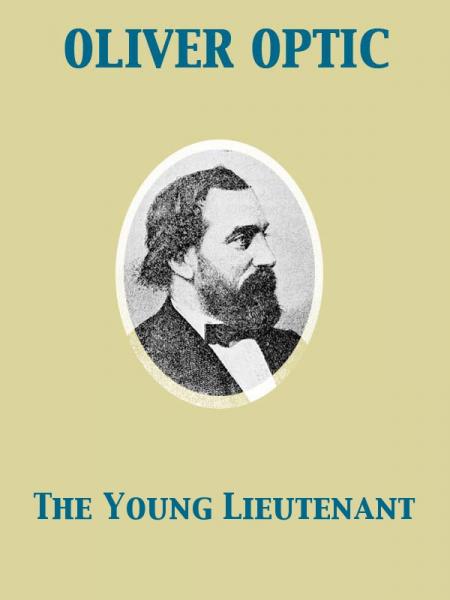 Young Lieutenant or, The Adventures of an Army Officer