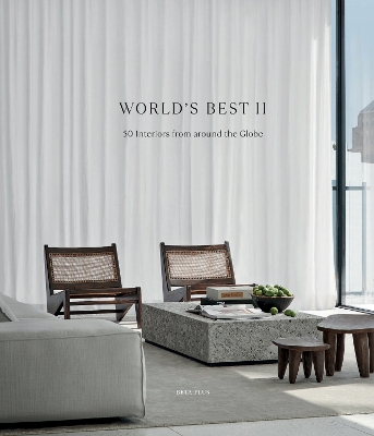 World's Best II: 50 Interiors From Around the Globe