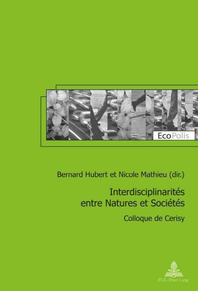 Interdisciplinarités entre Natures et Sociétés: Colloque de Cerisy New edition