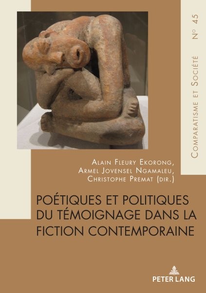 PoÃ©tiques et politiques du tÃ©moignage dans la fiction contemporaine