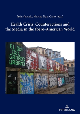 Health Crisis, Counteractions and the Media in the Ibero-American World New edition