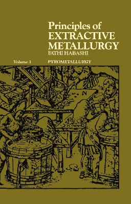 Principles of Extractive Metallurgy: Pyrometallurgy