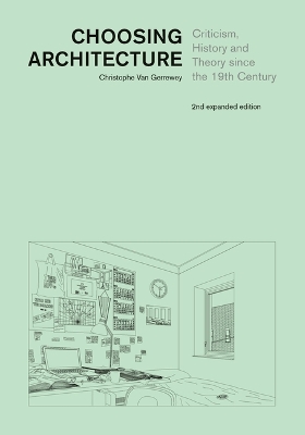 Choosing Architecture: Criticism, History and Theory Since the 19th Century, Second Expanded Edition 2nd ed.
