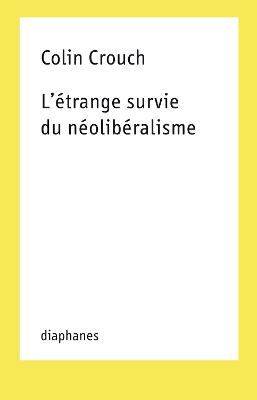 Lâ€™Ã©trange survie du nÃ©olibÃ©ralisme