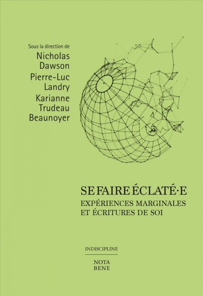 Se faire eclate*e: Experiences marginales et ecritures de soi