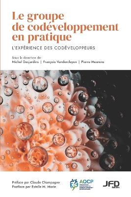 Le groupe de codÃ©veloppement en pratique: L'experience des codeveloppeurs