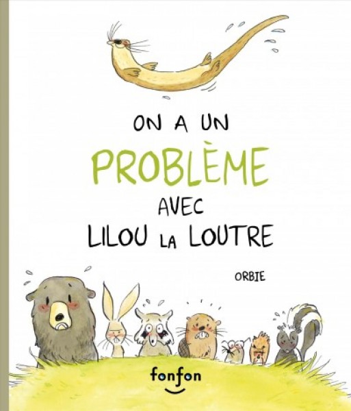 On a un problÃ¨me avec Lilou la loutre: Collection Histoires de rire