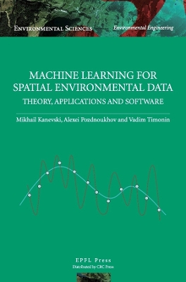 Machine Learning for Spatial Environmental Data: Theory, Applications and Software