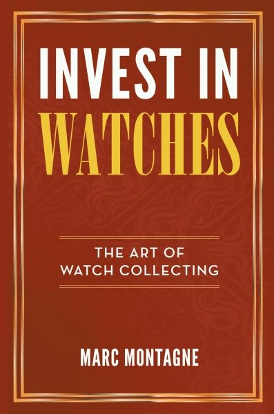 Invest in Watches: The Art of Watch Collecting