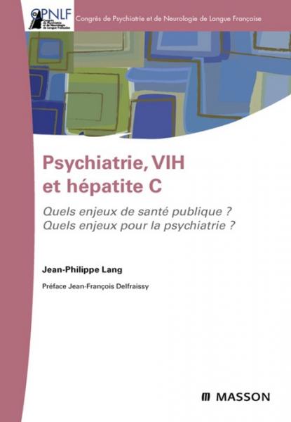 Psychiatrie, VIH et hÃ©patite C: Quels enjeux de sante publique ? Quels enjeux pour la psychiatrie ?