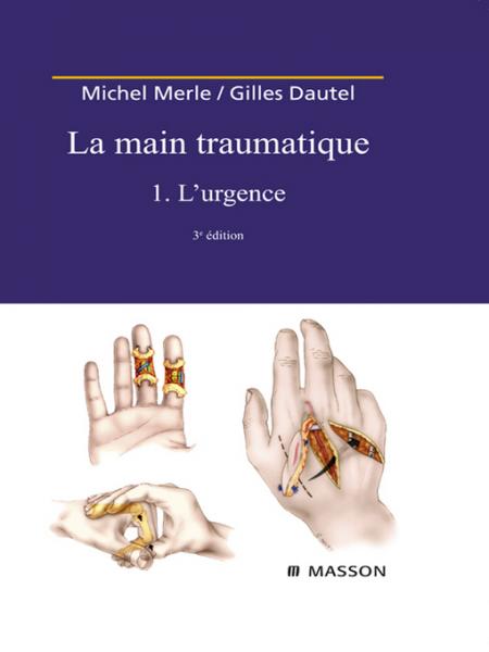 La Main traumatique. Tome 1. L''Urgence