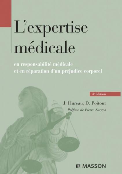 L''expertise mÃ©dicale: en responsabilite medicale et en reparation du prejudice corporel