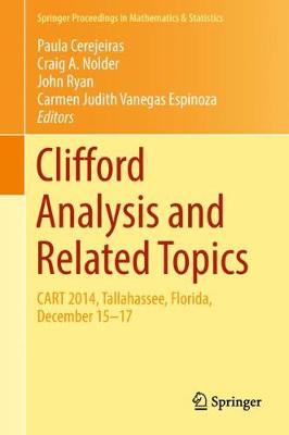 Clifford Analysis and Related Topics: In Honor of Paul A. M. Dirac, CART 2014, Tallahassee, Florida, December 1517 2018 ed.
