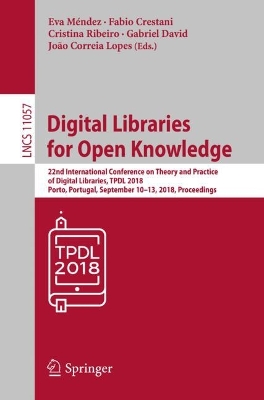 Digital Libraries for Open Knowledge: 22nd International Conference on Theory and Practice of Digital Libraries, TPDL 2018, Porto, Portugal, September 10-13, 2018, Proceedings