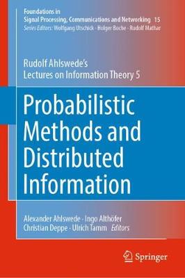 Probabilistic Methods and Distributed Information: Rudolf Ahlswede's Lectures on Information Theory 5