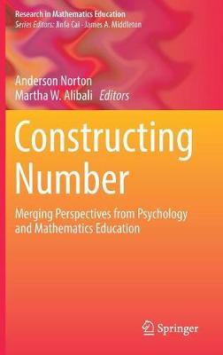 Constructing Number: Merging Perspectives from Psychology and Mathematics Education 2019 ed.