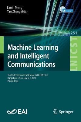 Machine Learning and Intelligent Communications: Third International Conference, MLICOM 2018, Hangzhou, China, July 6-8,  2018, Proceedings 2018 ed.