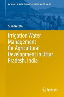 Irrigation Water Management for Agricultural Development in Uttar Pradesh,  India 2019 ed.
