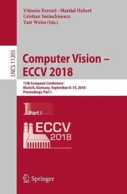 Computer Vision  ECCV 2018: 15th European Conference, Munich, Germany, September 8-14, 2018,  Proceedings, Part I 2018 ed.