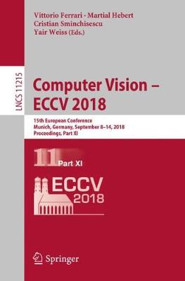 Computer Vision - ECCV 2018: 15th European Conference, Munich, Germany, September 8-14, 2018, Proceedings, Part XI