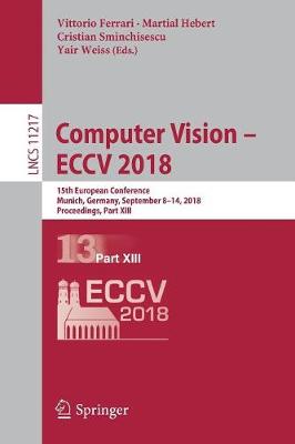 Computer Vision  ECCV 2018: 15th European Conference, Munich, Germany, September 8-14, 2018,  Proceedings, Part XIII 2018 ed.