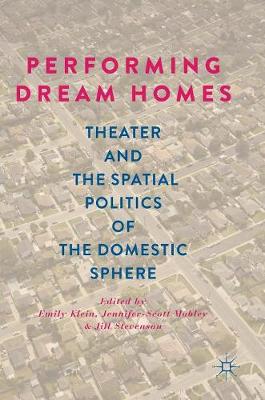Performing Dream Homes: Theater and the Spatial Politics of the Domestic Sphere