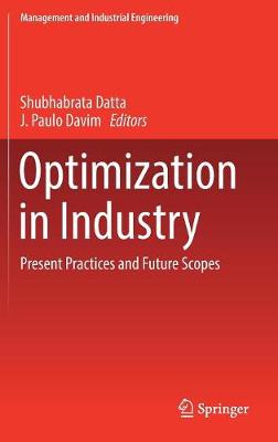 Optimization in Industry: Present Practices and Future Scopes