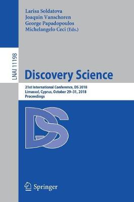 Discovery Science: 21st International Conference, DS 2018, Limassol, Cyprus, October 2931,  2018, Proceedings 2018 ed.