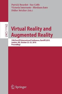 Virtual Reality and Augmented Reality: 15th EuroVR International Conference, EuroVR 2018, London, UK, October  2223, 2018, Proceedings 2018 ed.