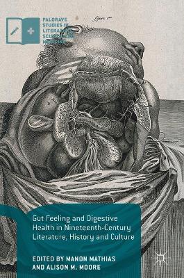 Gut Feeling and Digestive Health in Nineteenth-Century Literature, History and Culture