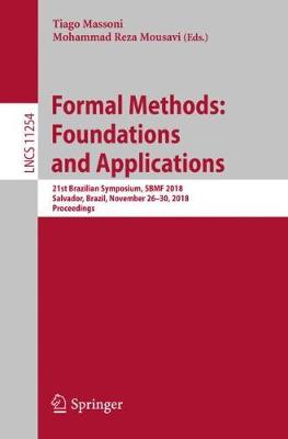Formal Methods: Foundations and Applications: 21st Brazilian Symposium, SBMF 2018, Salvador, Brazil, November 2630, 2018,  Proceedings 2018 ed.