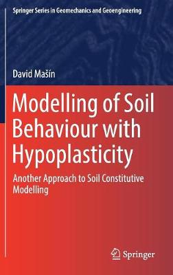 Modelling of Soil Behaviour with Hypoplasticity: Another Approach to Soil Constitutive Modelling