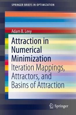 Attraction in Numerical Minimization: Iteration Mappings, Attractors, and Basins of Attraction 2018 ed.