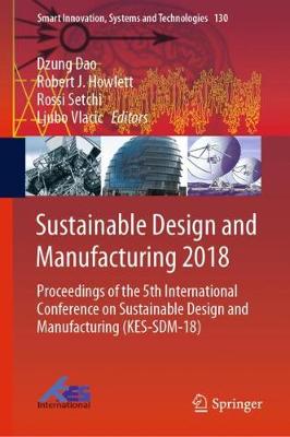 Sustainable Design and Manufacturing 2018: Proceedings of the 5th International Conference on Sustainable Design and Manufacturing (KES-SDM-18)
