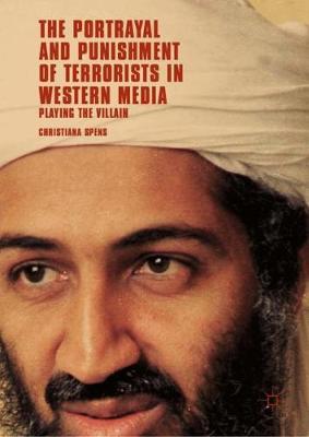 Portrayal and Punishment of Terrorists in Western Media: Playing the Villain