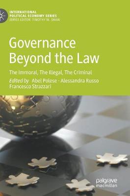 Governance Beyond the Law: The Immoral, The Illegal, The Criminal