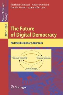 Future of Digital Democracy: An Interdisciplinary Approach 1st ed. 2019