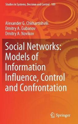 Social Networks: Models of Information Influence, Control and Confrontation