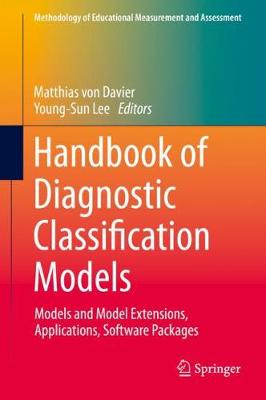 Handbook of Diagnostic Classification Models: Models and Model Extensions, Applications, Software Packages 2019 ed.