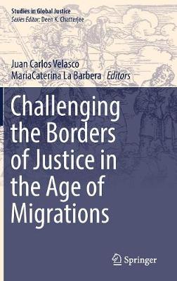 Challenging the Borders of Justice in the Age of Migrations 2019 ed.
