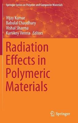 Radiation Effects in Polymeric Materials 2019 ed.