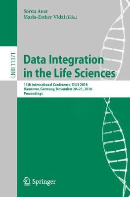 Data Integration in the Life Sciences: 13th International Conference, DILS 2018, Hannover, Germany, November 20-21, 2018, Proceedings