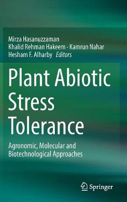 Plant Abiotic Stress Tolerance: Agronomic, Molecular and Biotechnological Approaches 2019 ed.