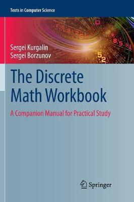 Discrete Math Workbook: A Companion Manual for Practical Study Softcover reprint of the original 1st ed. 2018